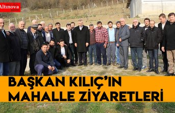 BAŞKAN KILIÇ’IN MAHALLE ZİYARETLERİ