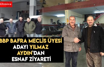 BBP Bafra Meclis Üyesi Adayı Yılmaz Aydın`dan esnaf ziyareti