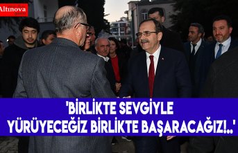 'BİRLİKTE SEVGİYLE YÜRÜYECEĞİZ BİRLİKTE BAŞARACAĞIZ!..'