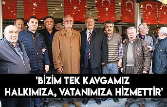 'Bizim tek kavgamız halkımıza, vatanımıza hizmettir'