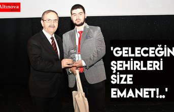 'Geleceğin şehirleri size emanet!..'