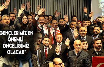 "GENÇLERİMİZ EN ÖNEMLİ ÖNCELİĞİMİZ OLACAK"