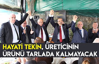 Hayati Tekin, Üreticinin ürünü tarlada kalmayacak