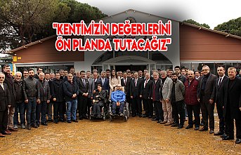 "KENTİMİZİN DEĞERLERİNİ ÖN PLANDA TUTACAĞIZ"
