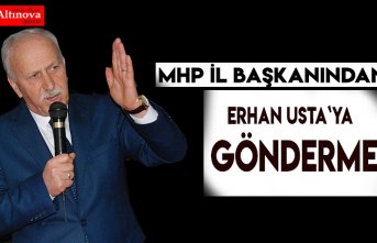 MHP İL BAŞKANINDAN ERHAN USTA`YA GÖNDERME