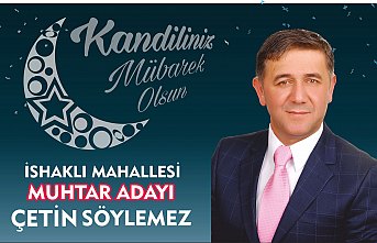 Muhtar Adayı Çetin Söylemez  Regaip Kandili mesajı