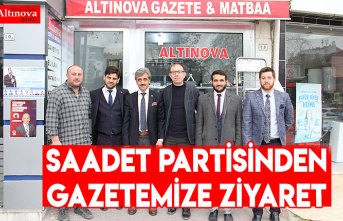 SAADET PARTİSİNDEN GAZETEMİZE ZİYARET