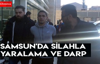 Samsun'da silahla yaralama ve darp