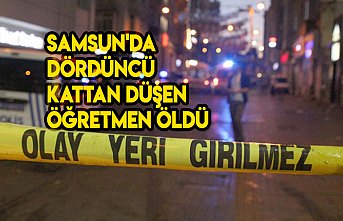 Samsun'da dördüncü kattan düşen öğretmen öldü 