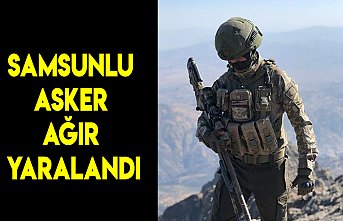 Samsunlu asker ağır yaralandı