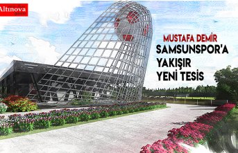 Samsunspor'a yakışır yeni tesis