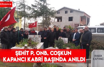 ŞEHİT P. ONB. COŞKUN KAPANCI KABRİ BAŞINDA ANILDI