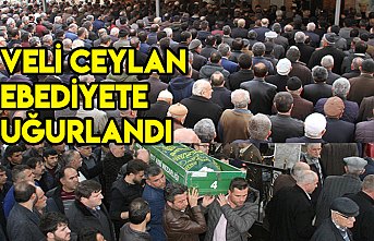VELİ CEYLAN EBEDİYETE UĞURLANDI