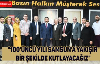 "100'üncü yılı Samsun'a yakışır birşekilde kutlayacağız"