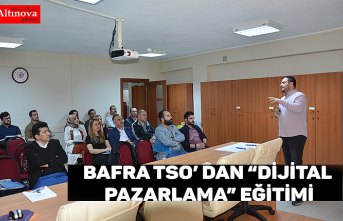 Bafra TSO’ dan “Dijital Pazarlama” Eğitimi