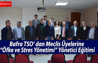 Bafra TSO’ dan Meclis Üyelerine “Öfke ve Stres Yönetimi” Yönetici Eğitimi