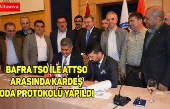 Bafra TSO ile ATTSO arasında kardeş oda protokolü yapıldı