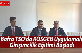 Bafra TSO’da KOSGEB Uygulamalı Girişimcilik Eğitimi Başladı