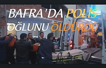 Bafra'da emekli polis oğlunu öldürdü