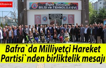 Bafra`da Milliyetçi Hareket Partisi`nden birliktelik mesajı