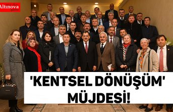 'KENTSEL DÖNÜŞÜM' müjdesi!