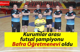 Kurumlar arası futsal şampiyonu Bafra Öğretmenevi oldu 