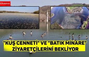 "Kuş cenneti" ve "batık minare" ziyaretçilerini bekliyor