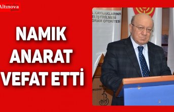 NAMIK ANARAT HAYATINI KAYBETTİ