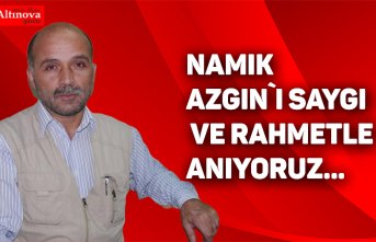 Namık Azgın`ı saygı ve rahmetle anıyoruz