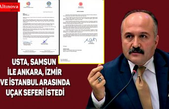 USTA, SAMSUN İLE ANKARA, İZMİR VE İSTANBUL ARASINDA UÇAK SEFERİ İSTEDİ