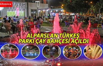 ALPARSLAN TÜRKEŞ PARKI ÇAY BAHÇESİ AÇILDI
