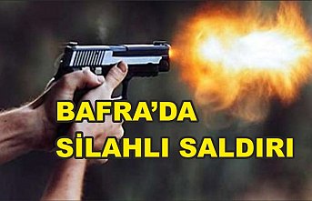 Bafra'da Silahlı Saldırı