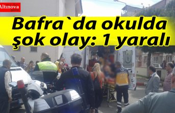 Bafra`da okulda şok olay: 1 yaralı