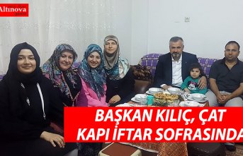 BAŞKAN KILIÇ, ÇAT KAPI İFTAR SOFRASINDA