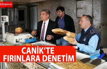 CANİK’TE FIRINLARA DENETİM