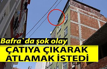 ÇATIYA ÇIKARAK ATLAMAK İSTEDİ