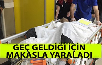 Geç geldiği için makasla yaraladı