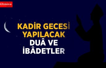 KADİR GECESİNDE YAPILACAK İBADETLER