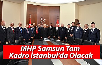 MHP Samsun Tam Kadro İstanbul’da Olacak