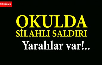 Okulda silahlı saldırı