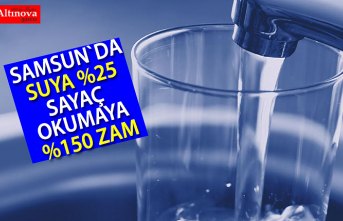 Samsun'da Suya Yüzde 25, Sayaç Okumaya Yüzde 150 Zam Yapıldı