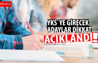Son dakika!  YKS'ye girecek adaylar dikkat