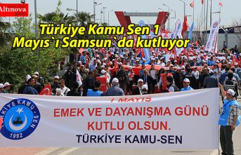 Türkiye Kamu Sen 1 Mayıs`ı Samsun`da kutluyor