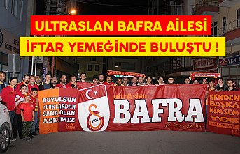 ULTRASLAN BAFRA AİLESİ İFTAR YEMEĞİNDE BULUŞTU !