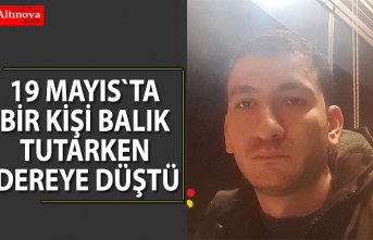 Balık tutarken dereye düştü