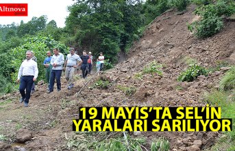 19 MAYIS’TA SEL’İN YARALARI SARILIYOR