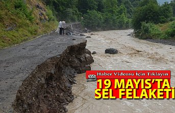 19 MAYIS'TA SEL FELAKETİ