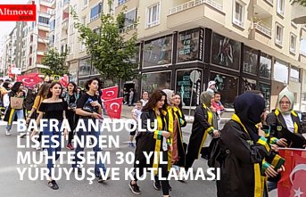 BAFRA ANADOLU LİSESİ' NDEN MUHTEŞEM 30. YIL YÜRÜYÜŞ VE KUTLAMASI