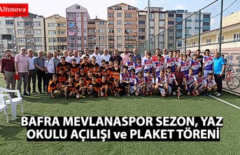 BAFRA MEVLANASPOR SEZON, YAZ OKULU AÇILIŞI ve PLAKET TÖRENİ