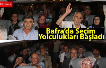 Bafra’da Seçim Yolculukları Başladı